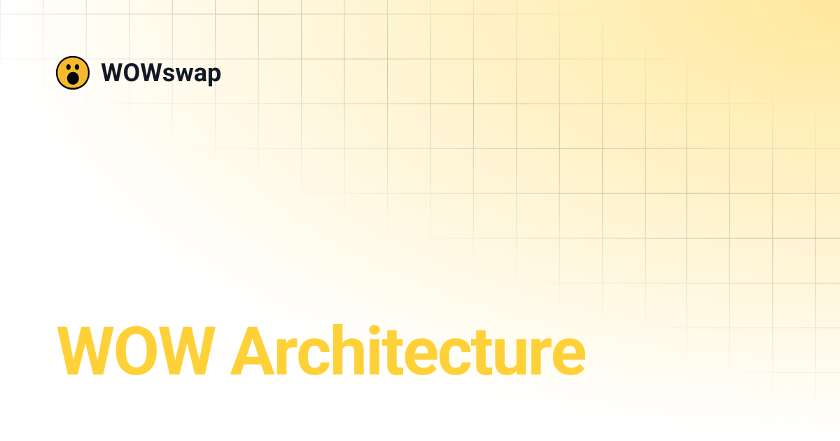WOW Architecture | WOWswap